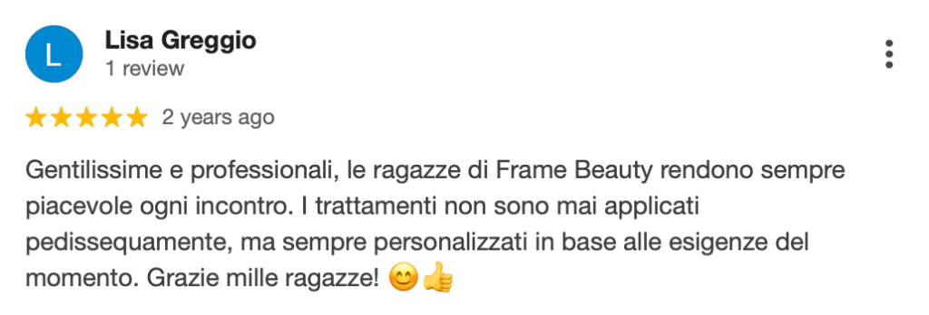 Recensione positiva di un cliente per Frame Beauty Clinic, evidenziando professionalità e trattamenti personalizzati.